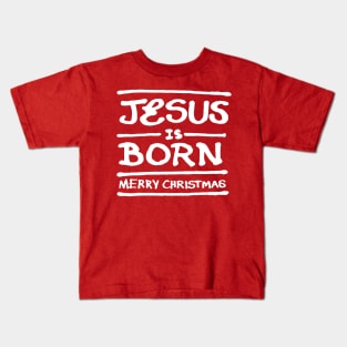 Jesus is born - Merry Christmas B Kids T-Shirt